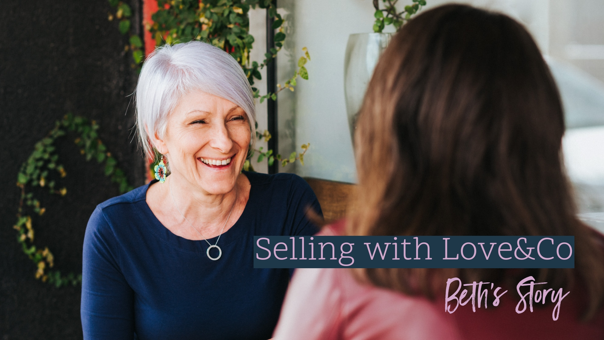 Selling with Love&Co: Beth's Story