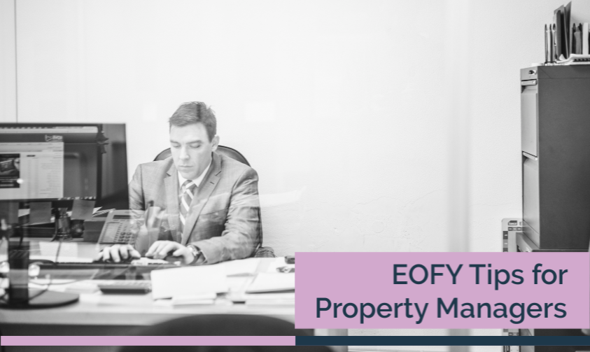A Good Close to the Year: EOFY Tips for Property Managers